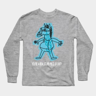 you´re a piece of shit Long Sleeve T-Shirt